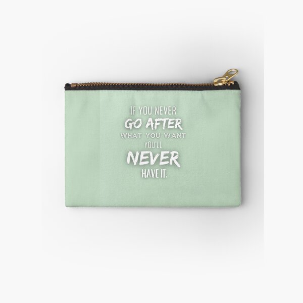 Item preview, Motivational Quote - If You Never Go After What You Want, You'll Never Have it designed and sold by hiunlimit.