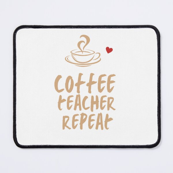 Item preview,  COFFEE TEACH REPEAT designed and sold by rogerbaby11.