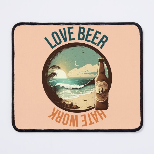 Item preview, Love beer hate work designed and sold by HappyTrippy.