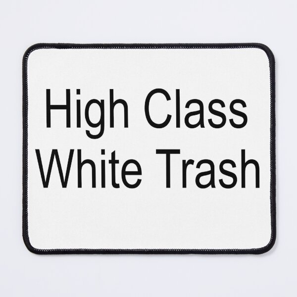 Item preview, Julia Fox -High class white trash designed and sold by tasshop.