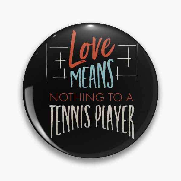 Item preview, Tennis Pun Love Means Nothing to a Tennis Player designed and sold by whyitsme.