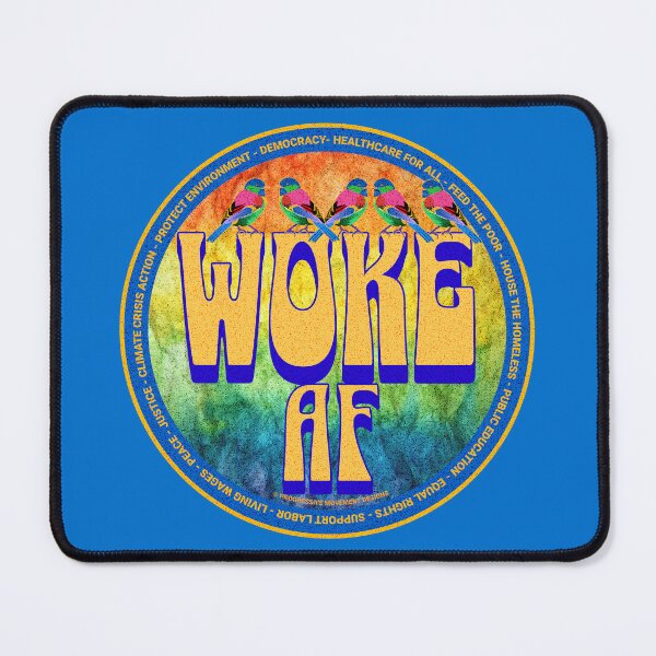 Item preview, PMD00650 Progressive Movement Designs funny WOKE AF design for any day of the year shows you support progressive policy goals for progressive Democrats and Independents and Bernie Sanders supporters designed and sold by ProgressiveLeft.