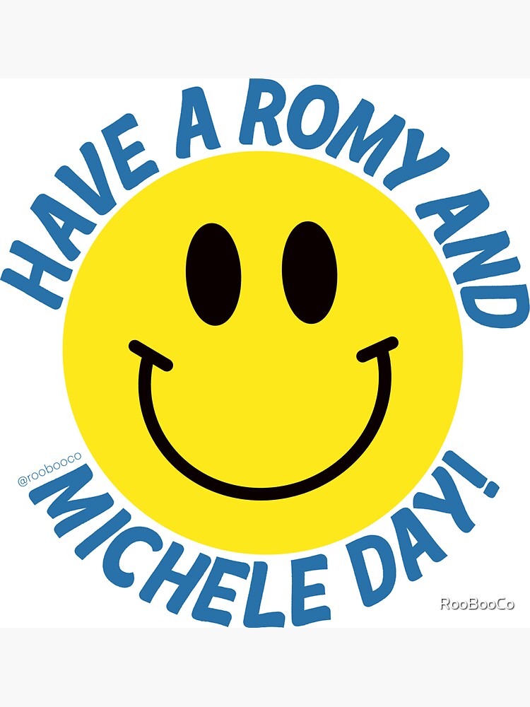 Have a Romy Michele Day Magnet