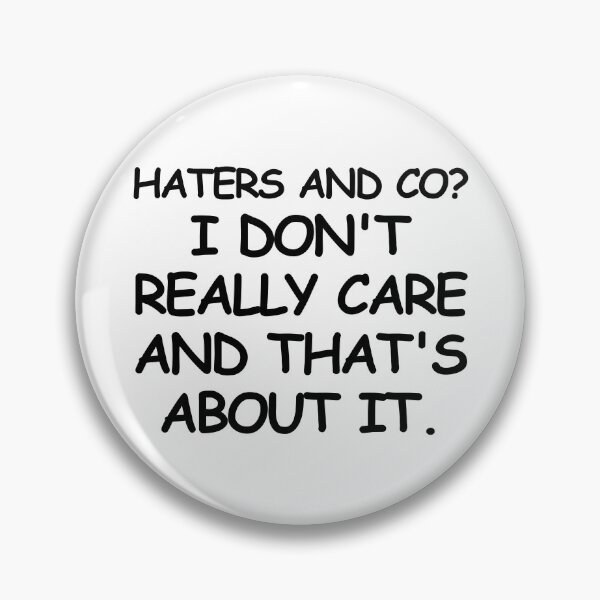 Item preview, Haters and co? I don't really care and that's about it. designed and sold by mksjr.