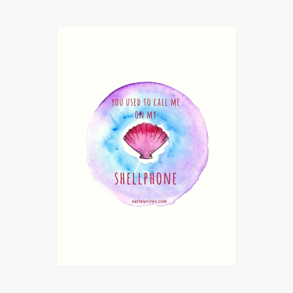You used to call me on my Shellphone! Art Print