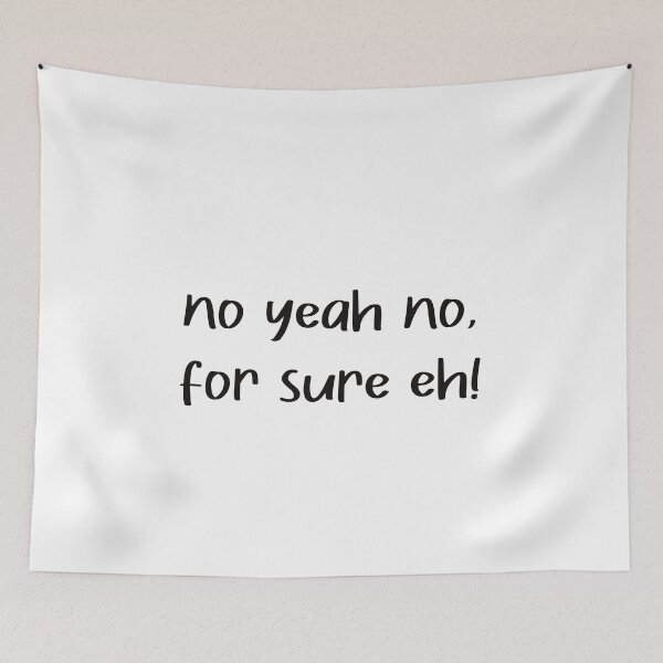 Item preview, no yeah no for sure eh quote in black text  designed and sold by Krista Robertson.