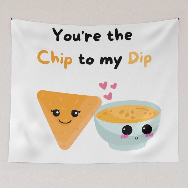 Item preview, Copy of You're the Chip to my Dip designed and sold by JustAlexCreate.
