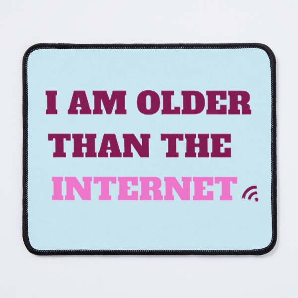 Item preview, i am older than the internet, i am older, older than the internert print, designed and sold by KesDesigns ⭐⭐⭐⭐⭐.