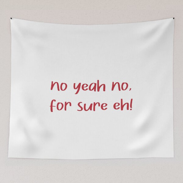 Item preview, no yeah no for sure eh quote in red text  designed and sold by Krista Robertson.