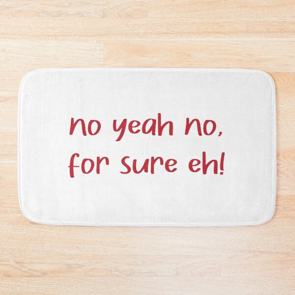 Item preview, no yeah no for sure eh quote in red text  designed and sold by Krista Robertson.