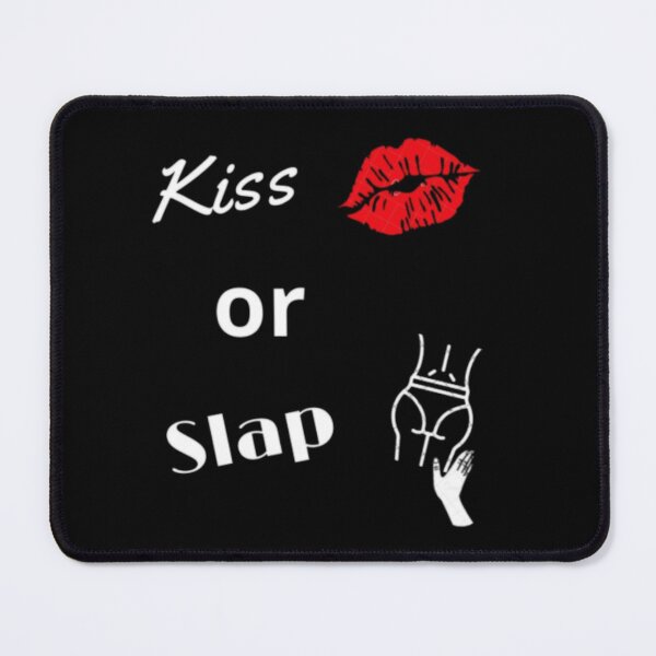 Kiss Or Slap Mouse Pads & Desk Mats for Sale