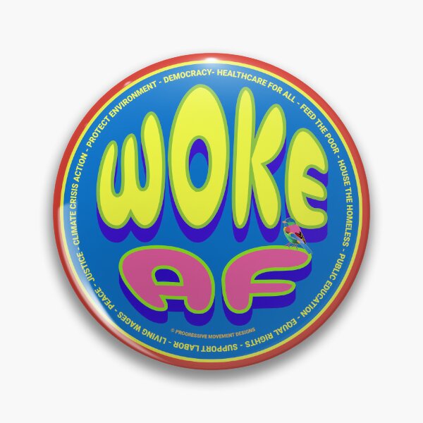 Item preview, PMD00654 Progressive Movement Designs funny WOKE AF design for any day of the year shows you support progressive policy goals for progressive Democrats and Independents and Bernie Sanders supporters designed and sold by ProgressiveLeft.