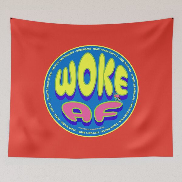 Item preview, PMD00654 Progressive Movement Designs funny WOKE AF design for any day of the year shows you support progressive policy goals for progressive Democrats and Independents and Bernie Sanders supporters designed and sold by ProgressiveLeft.