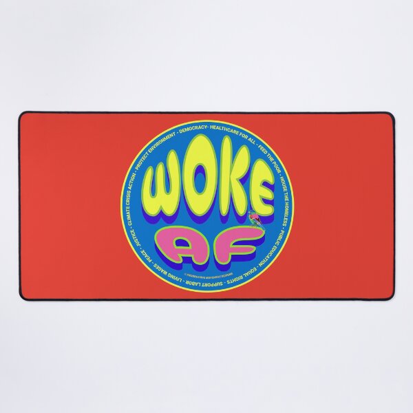 Item preview, PMD00654 Progressive Movement Designs funny WOKE AF design for any day of the year shows you support progressive policy goals for progressive Democrats and Independents and Bernie Sanders supporters designed and sold by ProgressiveLeft.