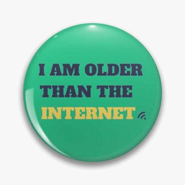 Item preview, i am older than the internet, i am older, older than the internet print,  designed and sold by KesDesigns ⭐⭐⭐⭐⭐.