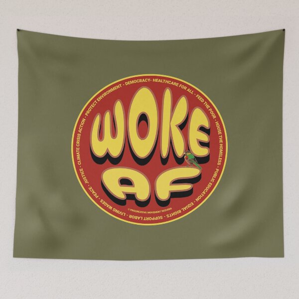 Item preview, PMD00655 Progressive Movement Designs funny WOKE AF design for any day of the year shows you support progressive policy goals for progressive Democrats and Independents and Bernie Sanders supporters designed and sold by ProgressiveLeft.