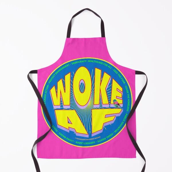 Item preview, PMD00656 Progressive Movement Designs funny WOKE AF design for any day of the year shows you support progressive policy goals for progressive Democrats and Independents and Bernie Sanders supporters designed and sold by ProgressiveLeft.
