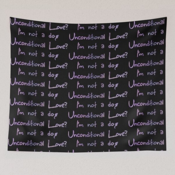Item preview, Unconditional love? I'm not a dog  designed and sold by Khala.