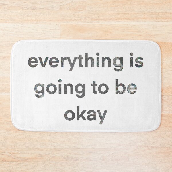 Item preview, Everything is going to be okay designed and sold by mia-alice85.