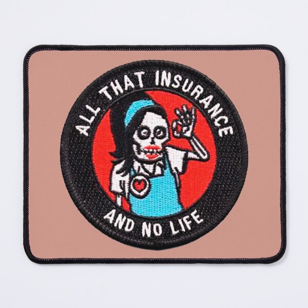 Item preview, all that insurance and no life designed and sold by si3iy.