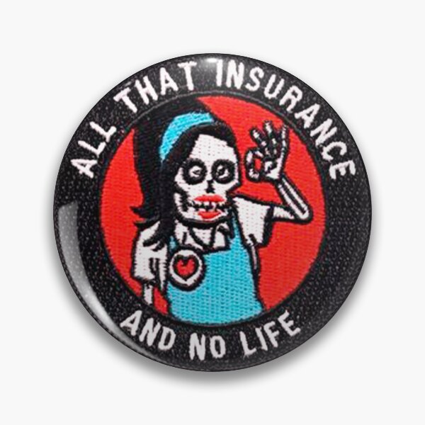 Item preview, all that insurance and no life designed and sold by si3iy.