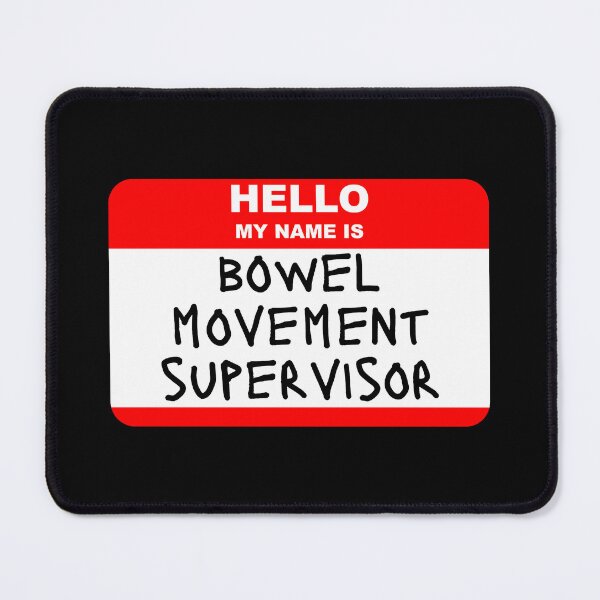 Item preview, Hello My Name is Bowel Movement Supervisor designed and sold by Caregiverology.