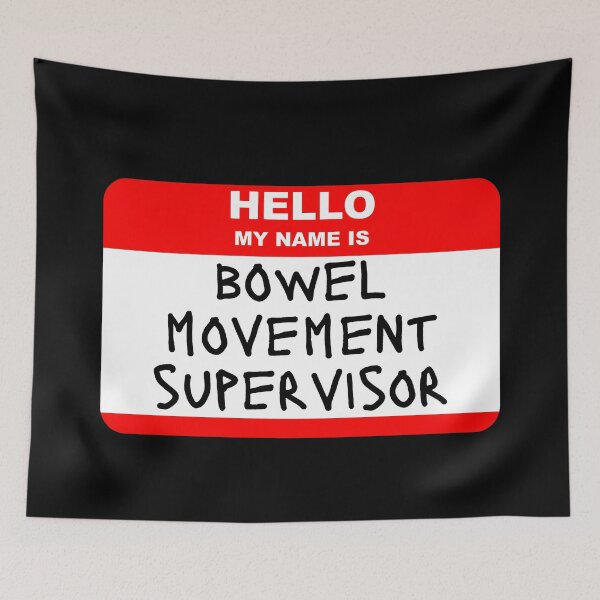 Item preview, Hello My Name is Bowel Movement Supervisor designed and sold by Caregiverology.
