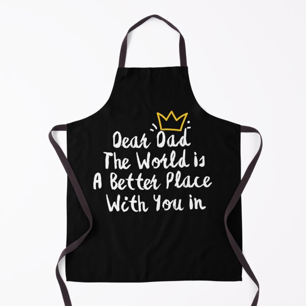 Item preview, Dear Dad The World Is A Better Place With You In It designed and sold by SunnyDayPrints.