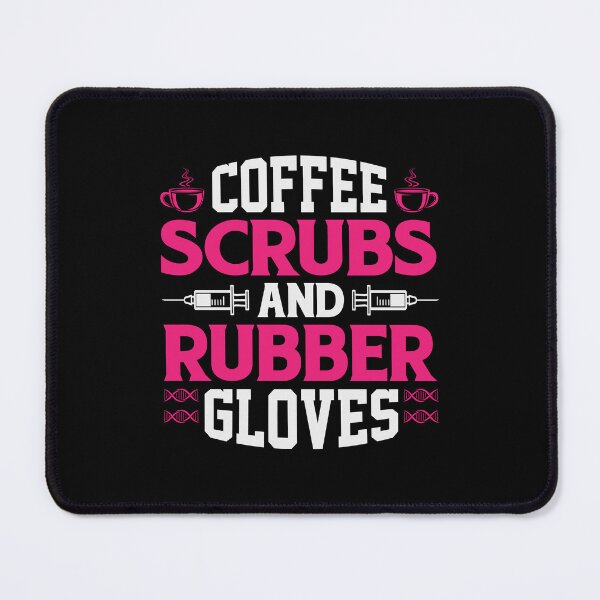 Item preview, Coffee Scrubs And Rubber Gloves Medical Nurse Quote designed and sold by Pixelish.