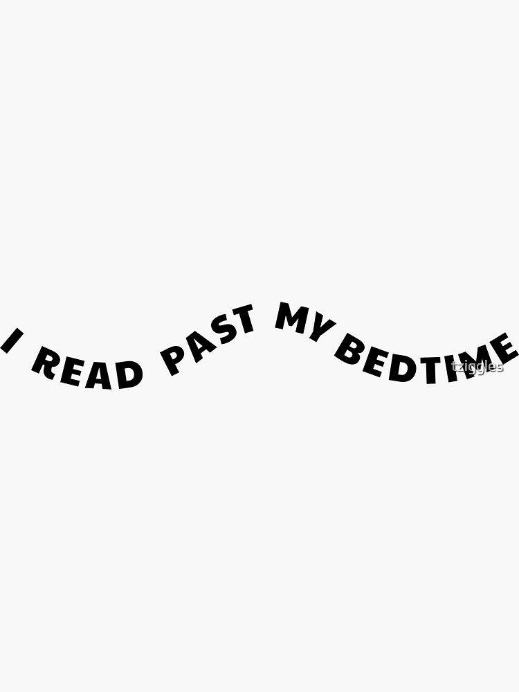 Thumbnail 3 of 3, Sticker, I read past my bedtime - spicy, romance, love reading, books, book worm designed and sold by tziggles.