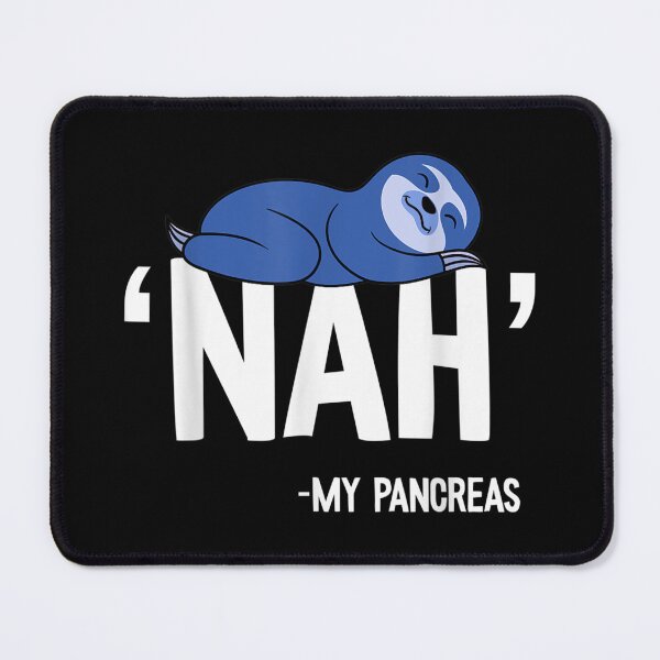 Item preview, Nah My Pancreas Cute Sloth Type 1 designed and sold by EditorArt.