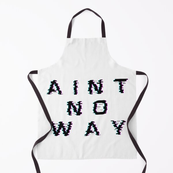 Item preview, Aint No Way designed and sold by TouchBaLa.