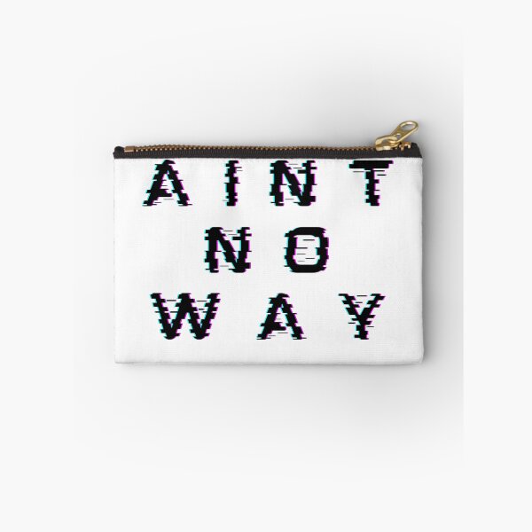 Item preview, Aint No Way designed and sold by TouchBaLa.