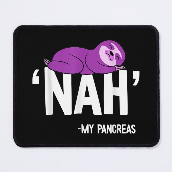 Item preview, Nah My Pancreas Cute Sloth Type 1 designed and sold by EditorArt.