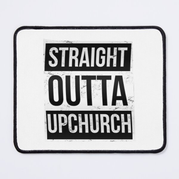 Item preview, STRAIGHT OUTTA UPCHURCH designed and sold by Novirandsiy.