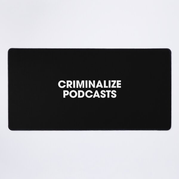 Item preview, Criminalize Podcasts designed and sold by Venus Complete.