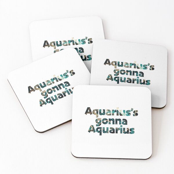 Item preview, "Aquarius's gonna Aquarius" - Astrology quote designed and sold by SnarkyCoffee.