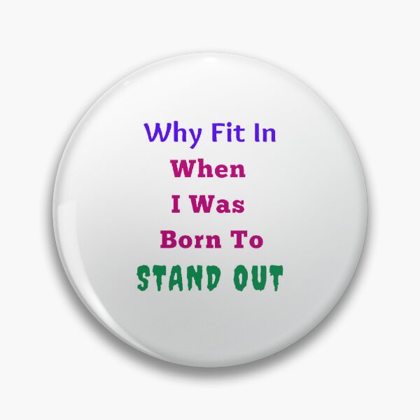 Item preview, Why Fit In When I Was Born To Stand Out - Funny and Cute quotes designed and sold by Designspot2020.