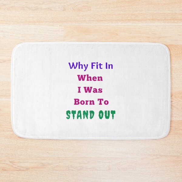 Item preview, Why Fit In When I Was Born To Stand Out - Funny and Cute quotes designed and sold by Designspot2020.