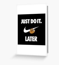 Just Do It Later Greeting Card