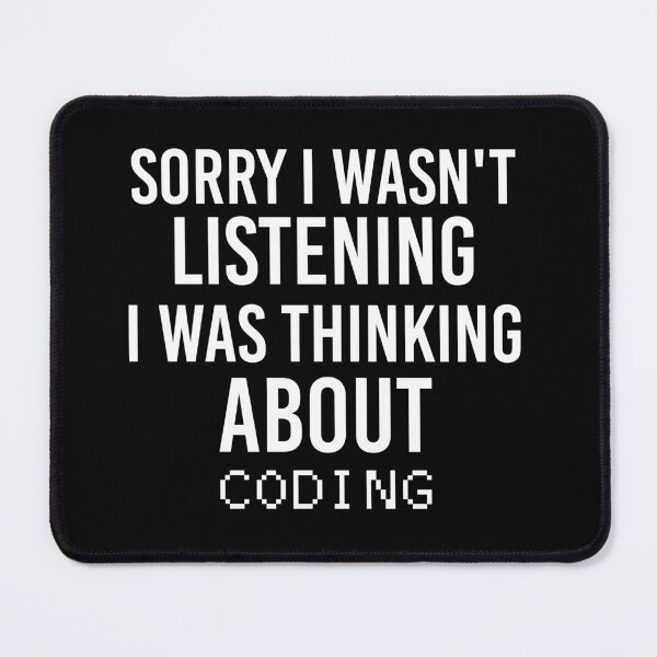 Item preview, Sorry I Wasn't Listening I Was Thinking About Coding designed and sold by GOODMORNING-ART.