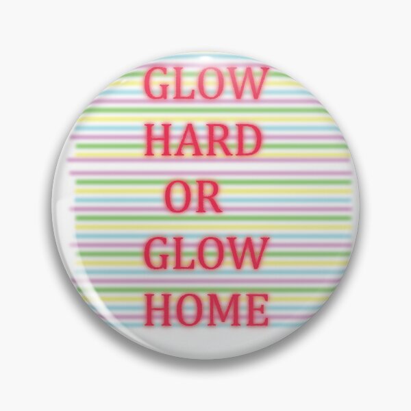 Item preview, Glow hard or glow home designed and sold by designalihamza.