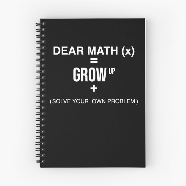 Item preview, Dear Math Grow Up And Solve Your Own Problems , Equation Joke Gift designed and sold by GOODMORNING-ART.