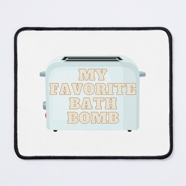 Item preview, My Favorite Bath Bomb Toaster  designed and sold by JettieDesignCo.