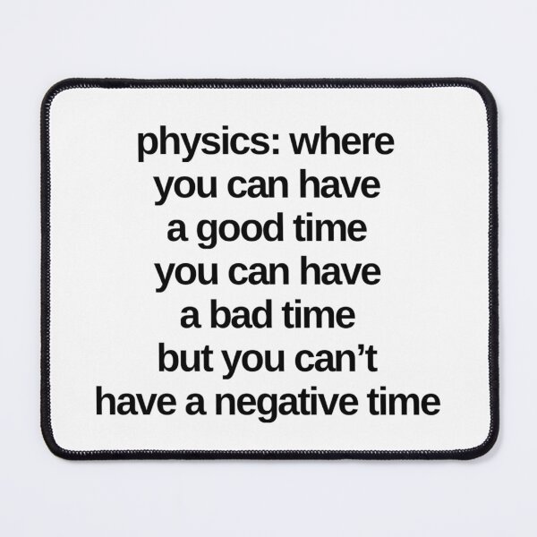 Item preview, Funny Physics Saying About Time  designed and sold by Katherine Winner.