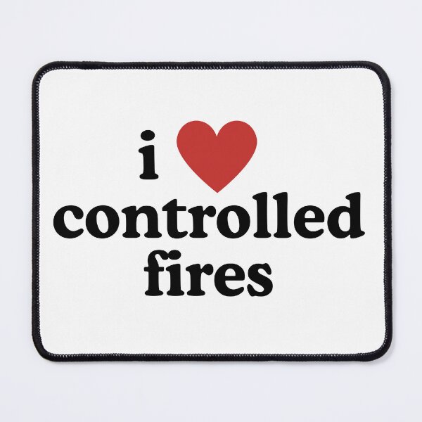 Item preview, I heart controlled fires designed and sold by CraftsbyKi.