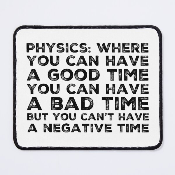 Item preview, Funny Physics Saying About Time  designed and sold by Katherine Winner.