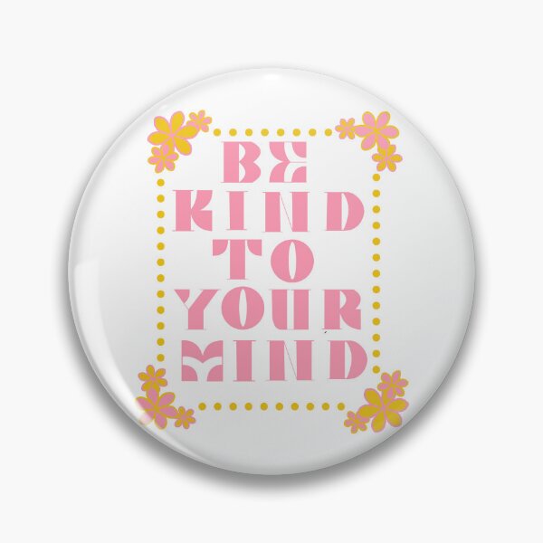 Item preview, Be Kind to Your Mind designed and sold by Madsgall6.