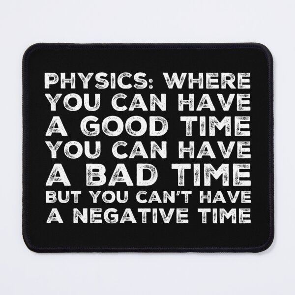 Item preview, Funny Physics Saying About Time  designed and sold by Katherine Winner.