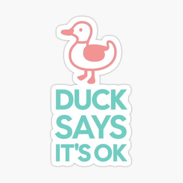 Item preview, Duck Says It's OK – Friendly duck designed and sold by Rigipedia.
